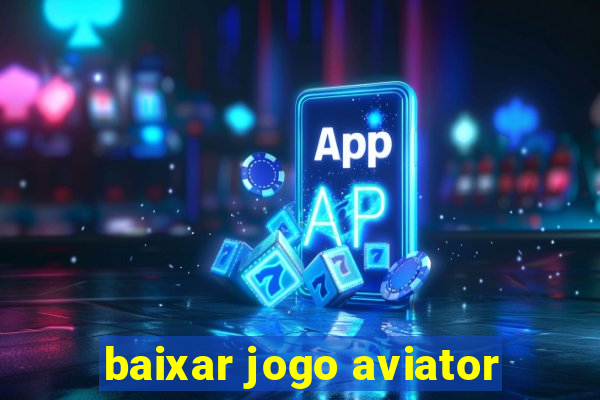 baixar jogo aviator